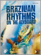 Brazilian Rhythms on the Keyboard piano sheet music cover